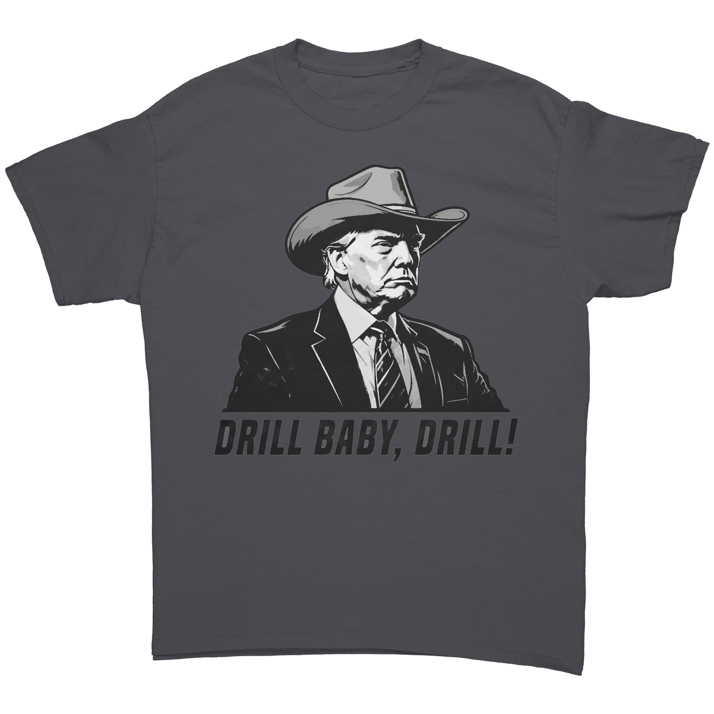 Drill_Baby_Drill_Charcoal_Front_Mockup.png