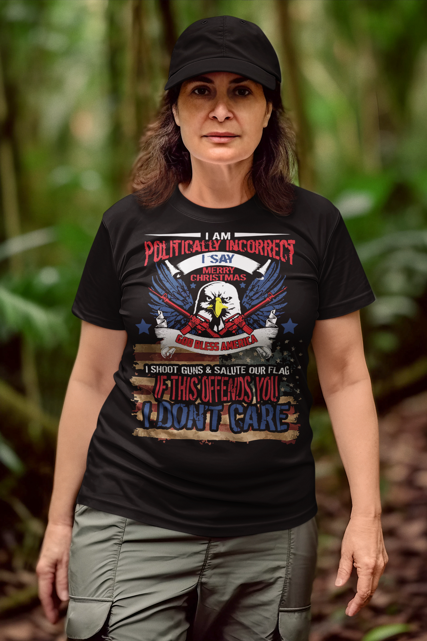 I Am Politically Incorrect. I Say Merry Christmas, God Bless America. I Shoot Guns & Salute The Flag