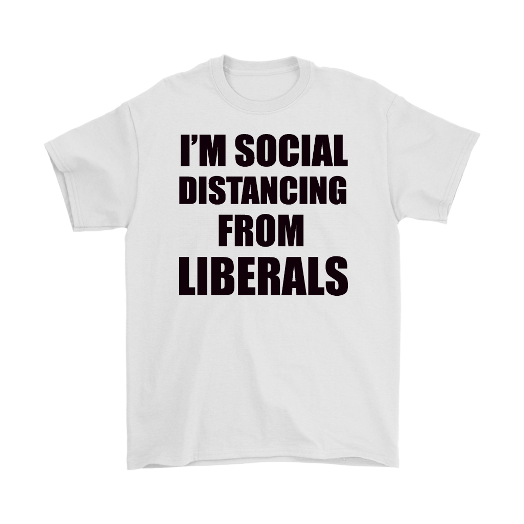 I'm Social Distancing From Liberals Blk Ltrs