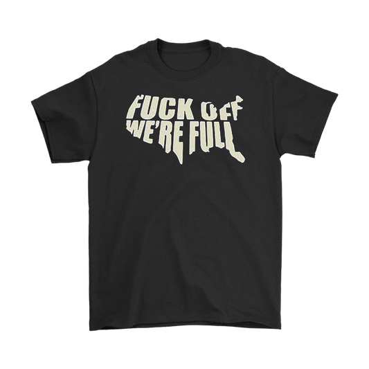 Fuck Off. We're Full