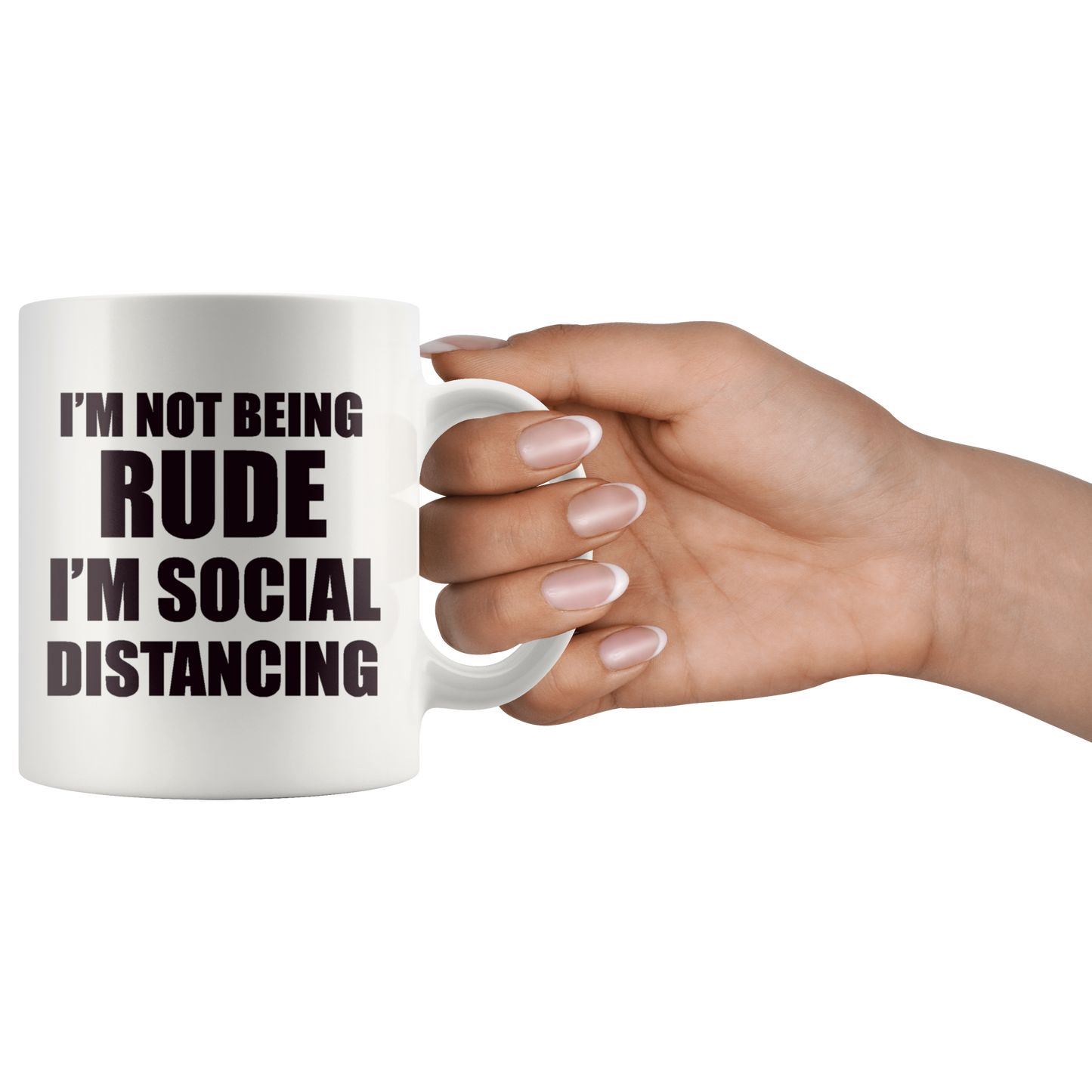 I'm Not Being Rude I'm Social Distancing Wht