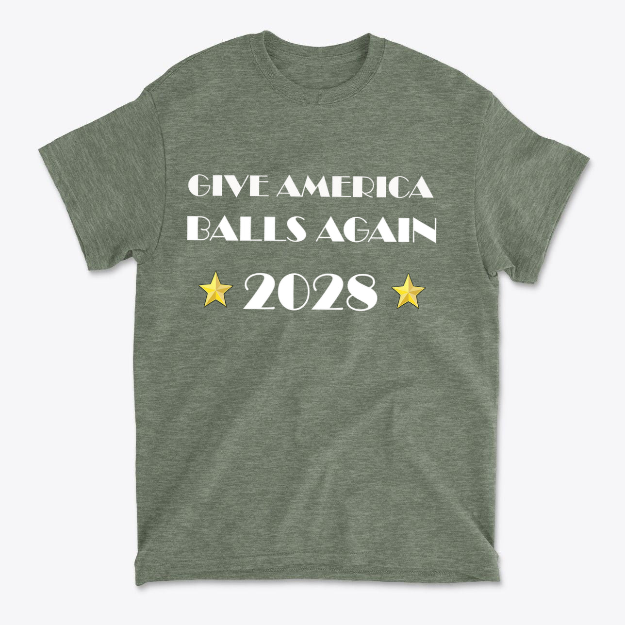 Give America Balls Again 2028 Design t-shirt in olive green with bold lettering and stars.
