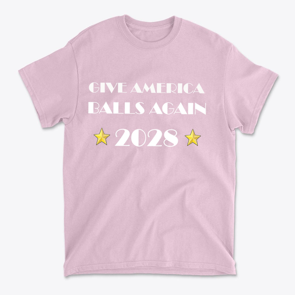 Give America Balls Again 2028 Design pink t-shirt with gold stars, promoting personal values and patriotism.