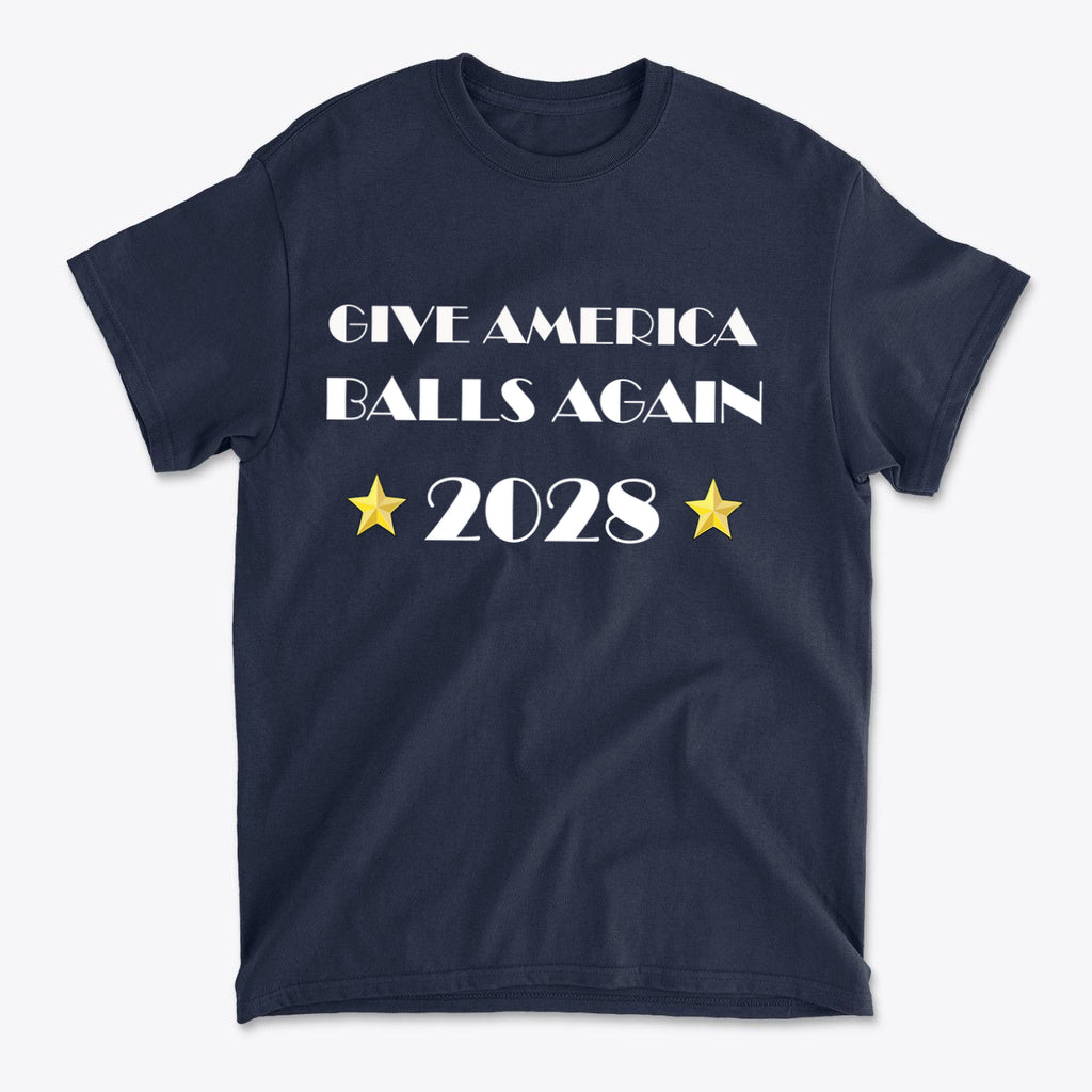 Give America Balls Again 2028 Design navy t-shirt showcasing bold text and stars.