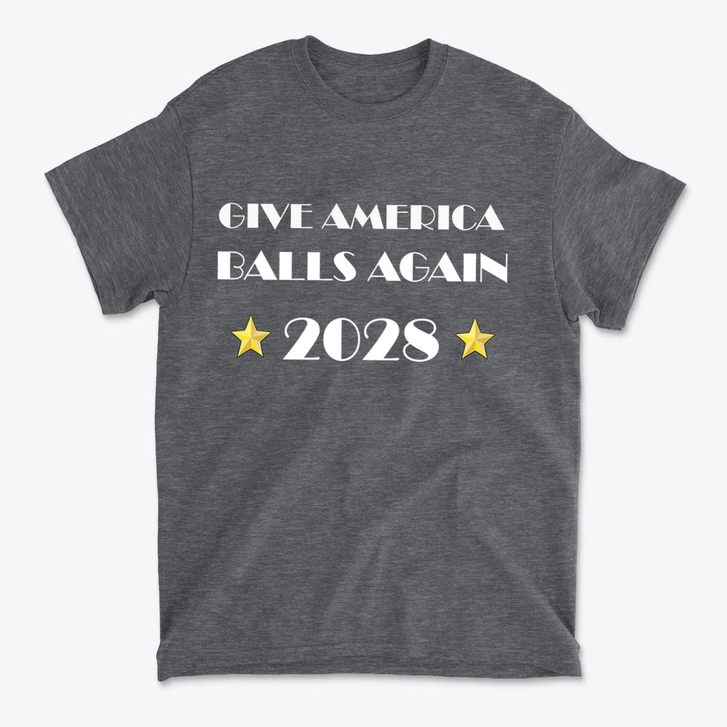 Give America Balls Again 2028 Design graphic on a gray t-shirt with bold lettering and stars.