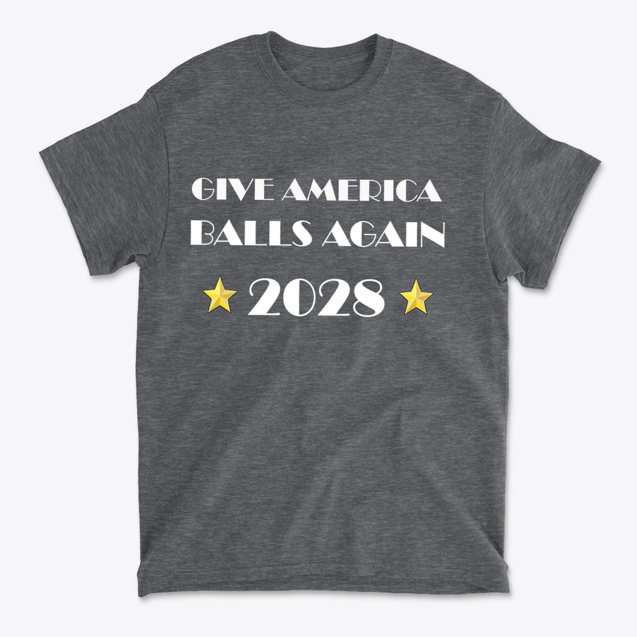 Give America Balls Again 2028 Design graphic on a gray t-shirt with bold lettering and stars.