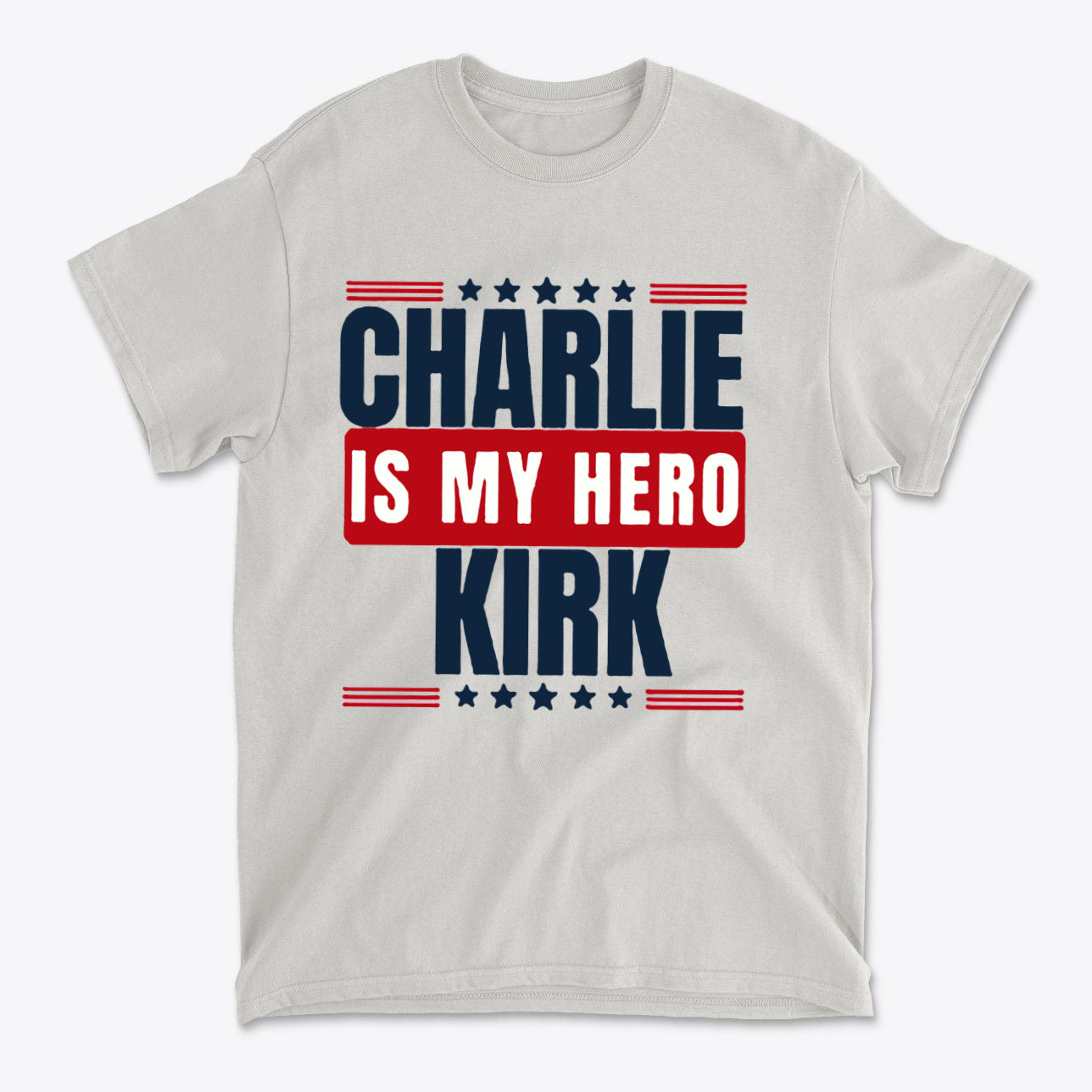 Charlie Kirk Is My Hero Apparel featuring bold patriotic design on a light grey t-shirt.