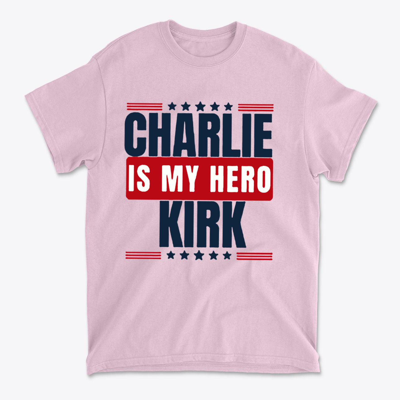 Charlie Kirk Is My Hero Apparel, pink t-shirt with patriotic text design.