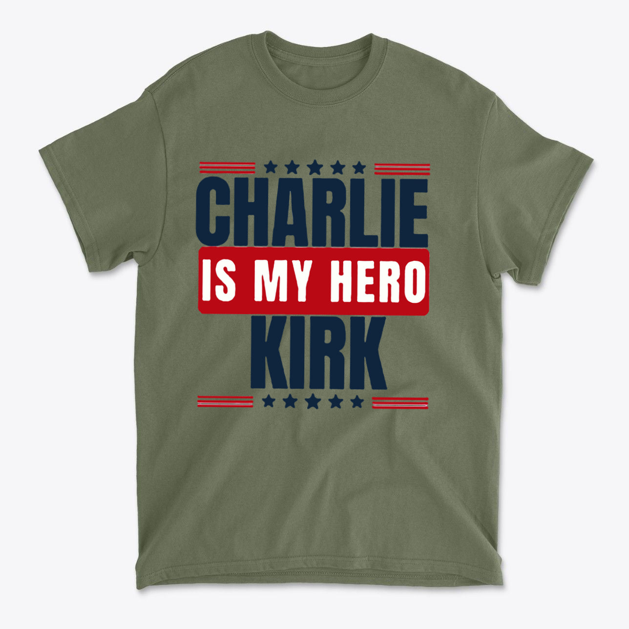 Charlie Kirk Is My Hero Apparel graphic t-shirt in olive green with bold text design.