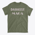 Darkest MAGA Graphic Design Tee in olive green, featuring bold text for patriotic expression.