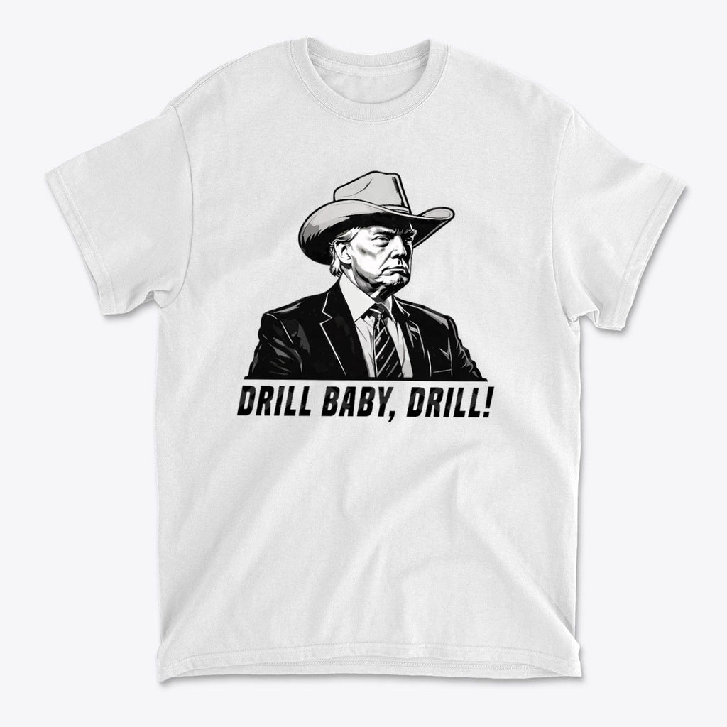 Drill Baby Drill Patriotic Graphic Tee featuring bold illustration and slogan on a white shirt.