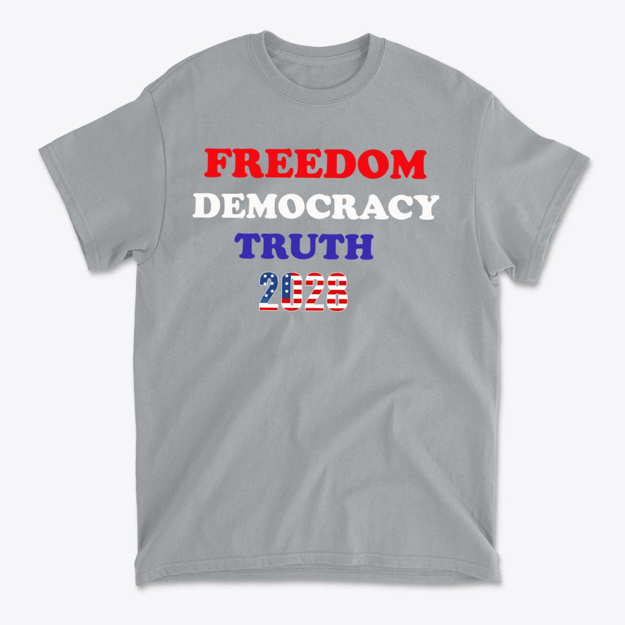 Freedom Democracy Truth 2028 American Values Statement Shirt