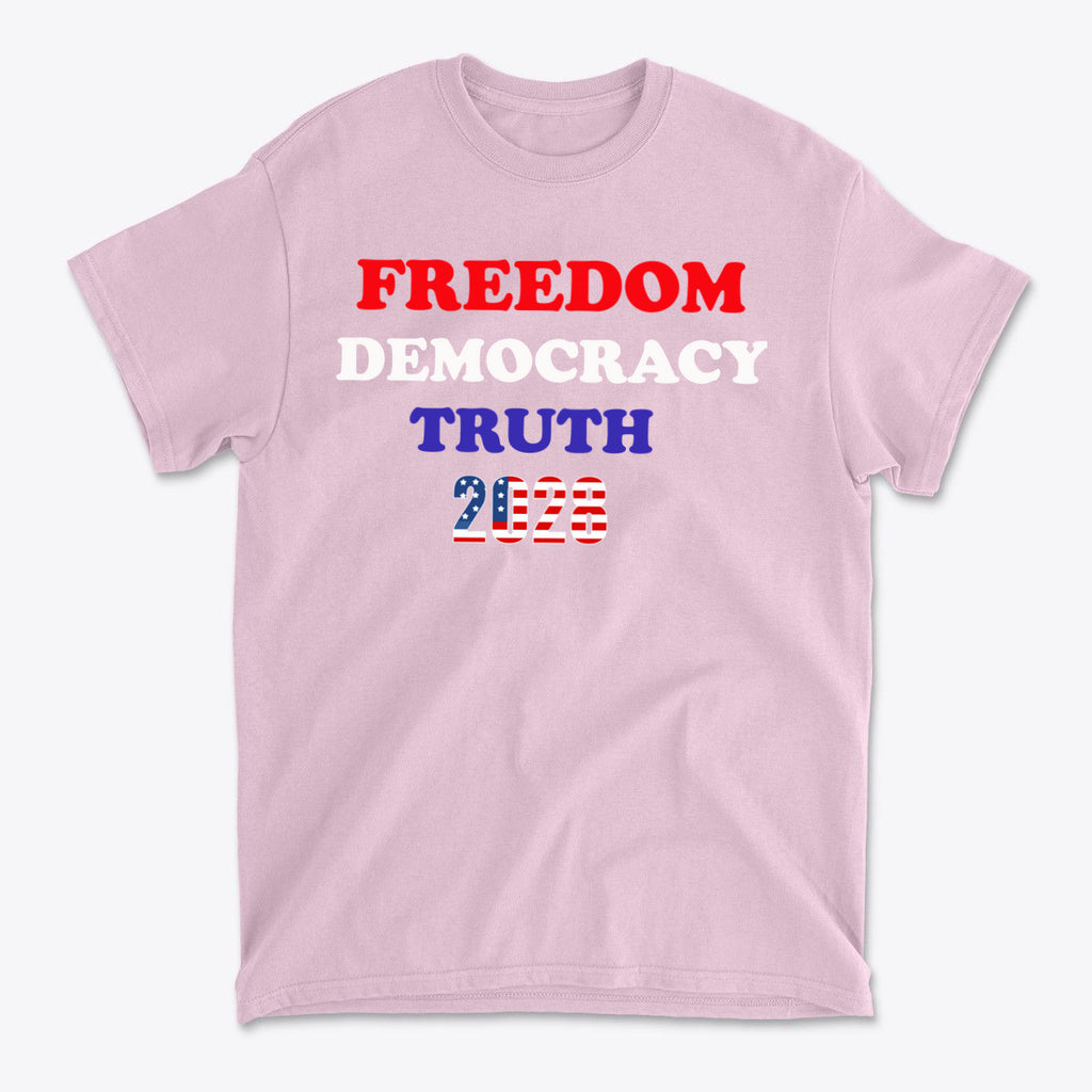 Freedom Democracy Truth 2028 American Values Statement Shirt