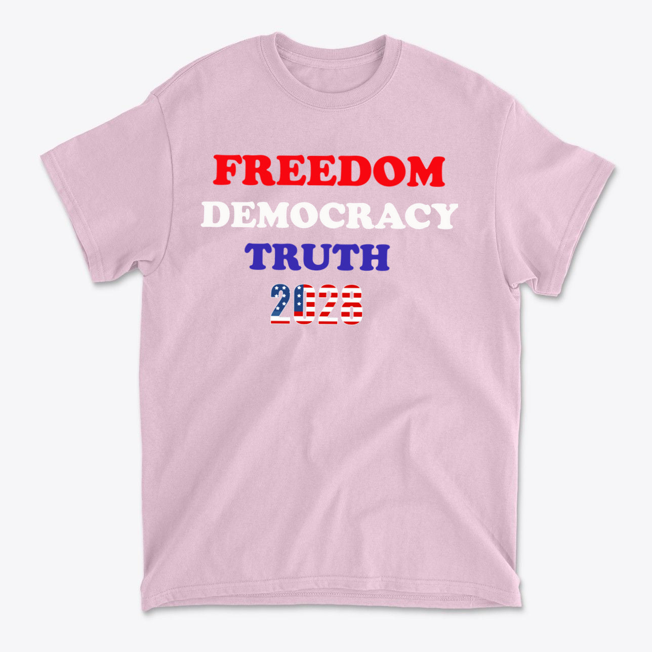 Freedom Democracy Truth 2028 American Values Statement Shirt