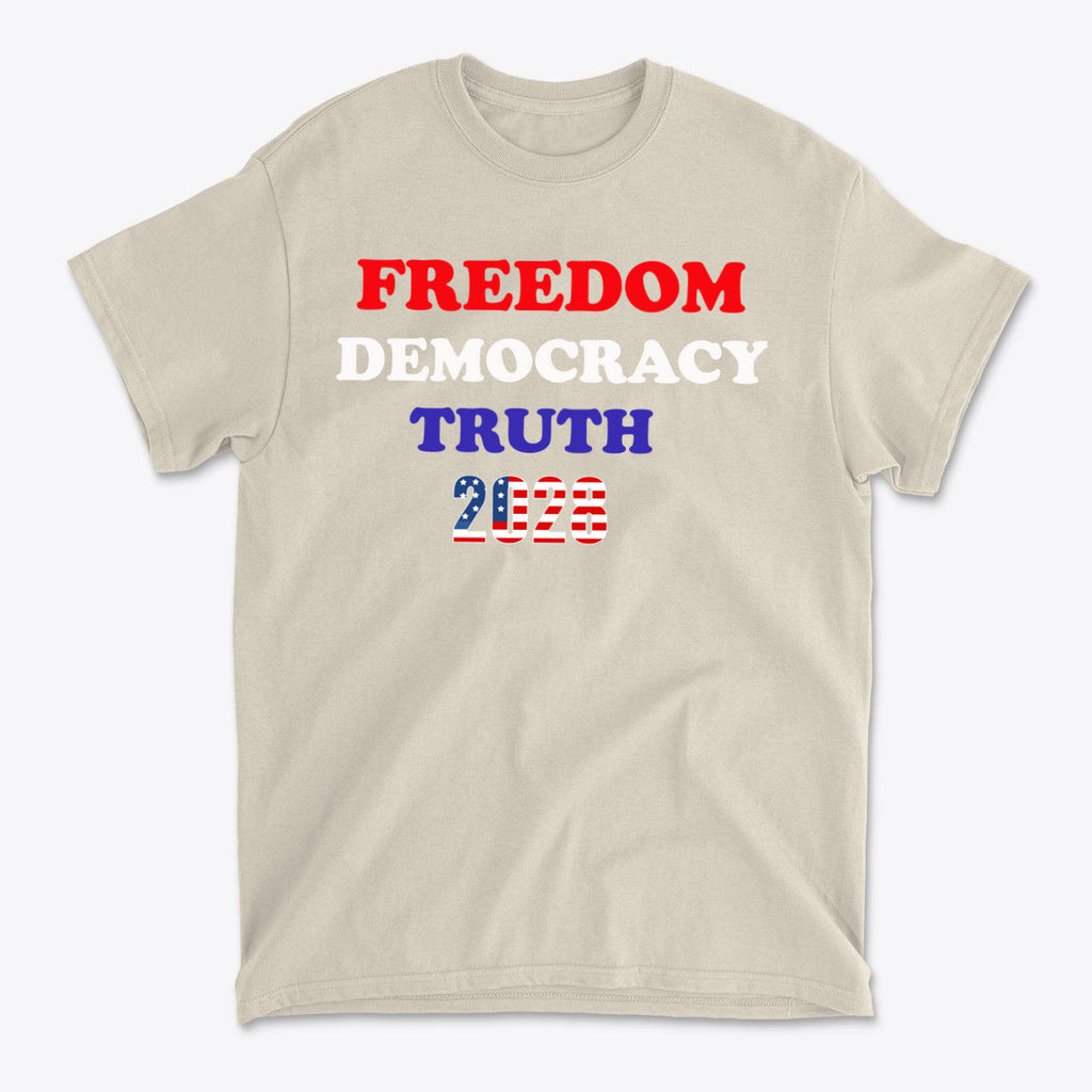 Freedom Democracy Truth 2028 American Values Statement Shirt