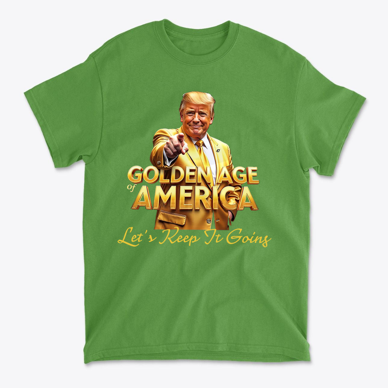 Golden Age Of America Let's Keep It Going green t-shirt featuring a bold graphic design and political theme.