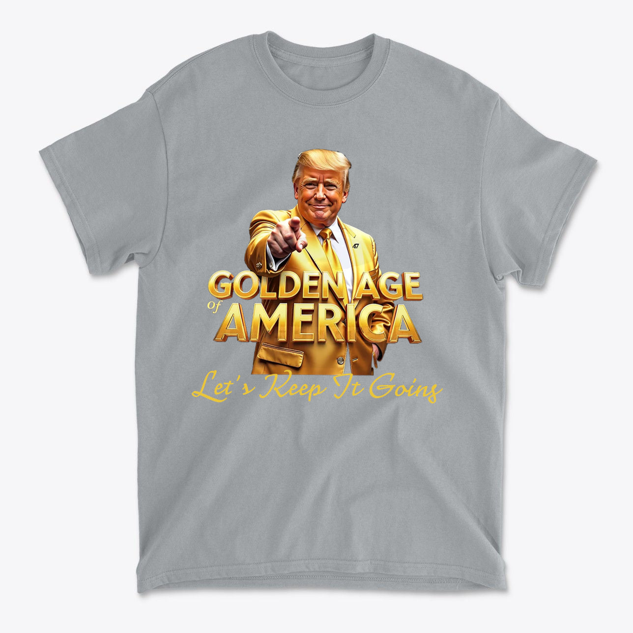 Golden Age Of America Let's Keep It Going graphic t-shirt featuring bold text and an illustration of a man.