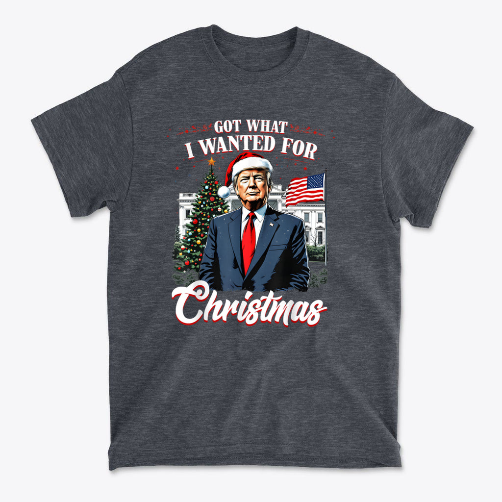 I Got What I Wanted For Christmas t-shirt design featuring a festive theme and holiday cheer.