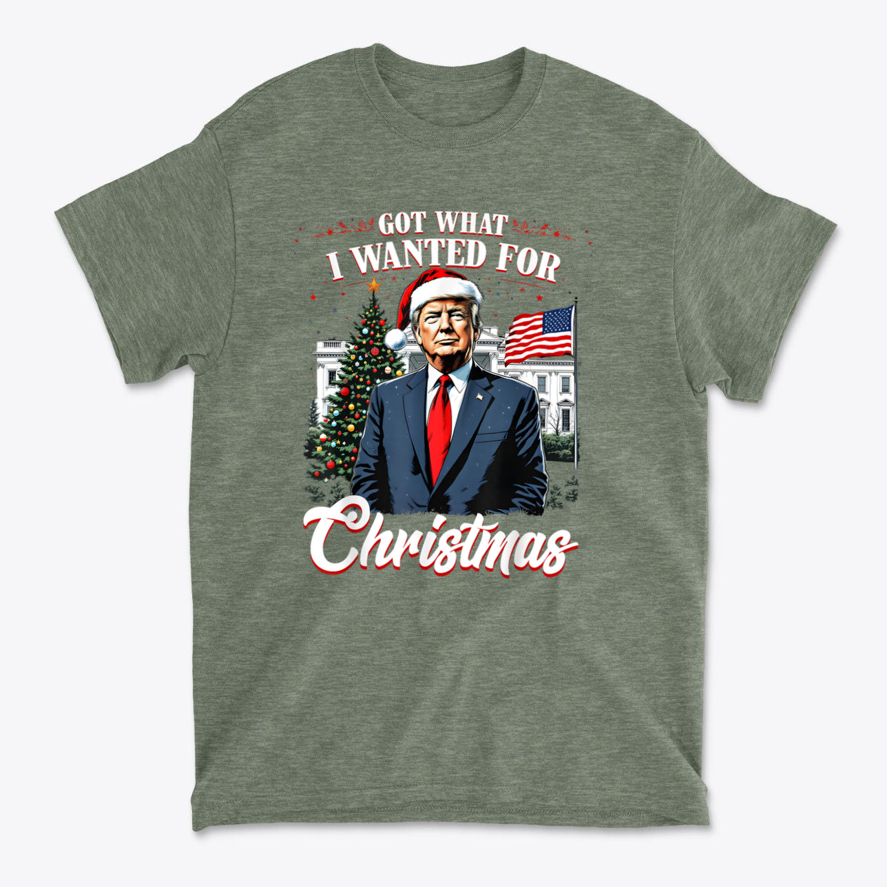 I Got What I Wanted For Christmas t-shirt featuring a festive design with a Christmas theme and a celebratory message.