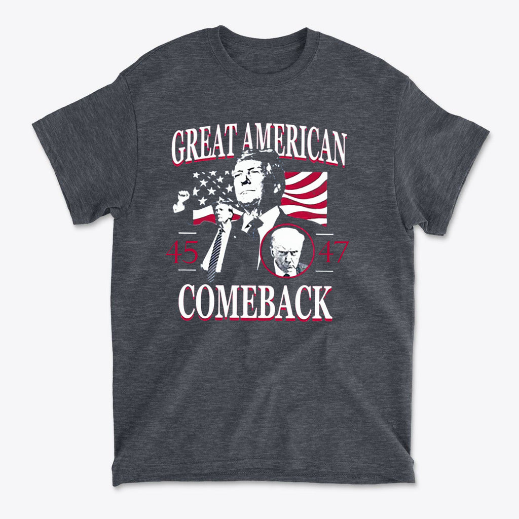 Great American Comeback 45 47 T Shirt featuring political imagery and bold text on a dark gray fabric.
