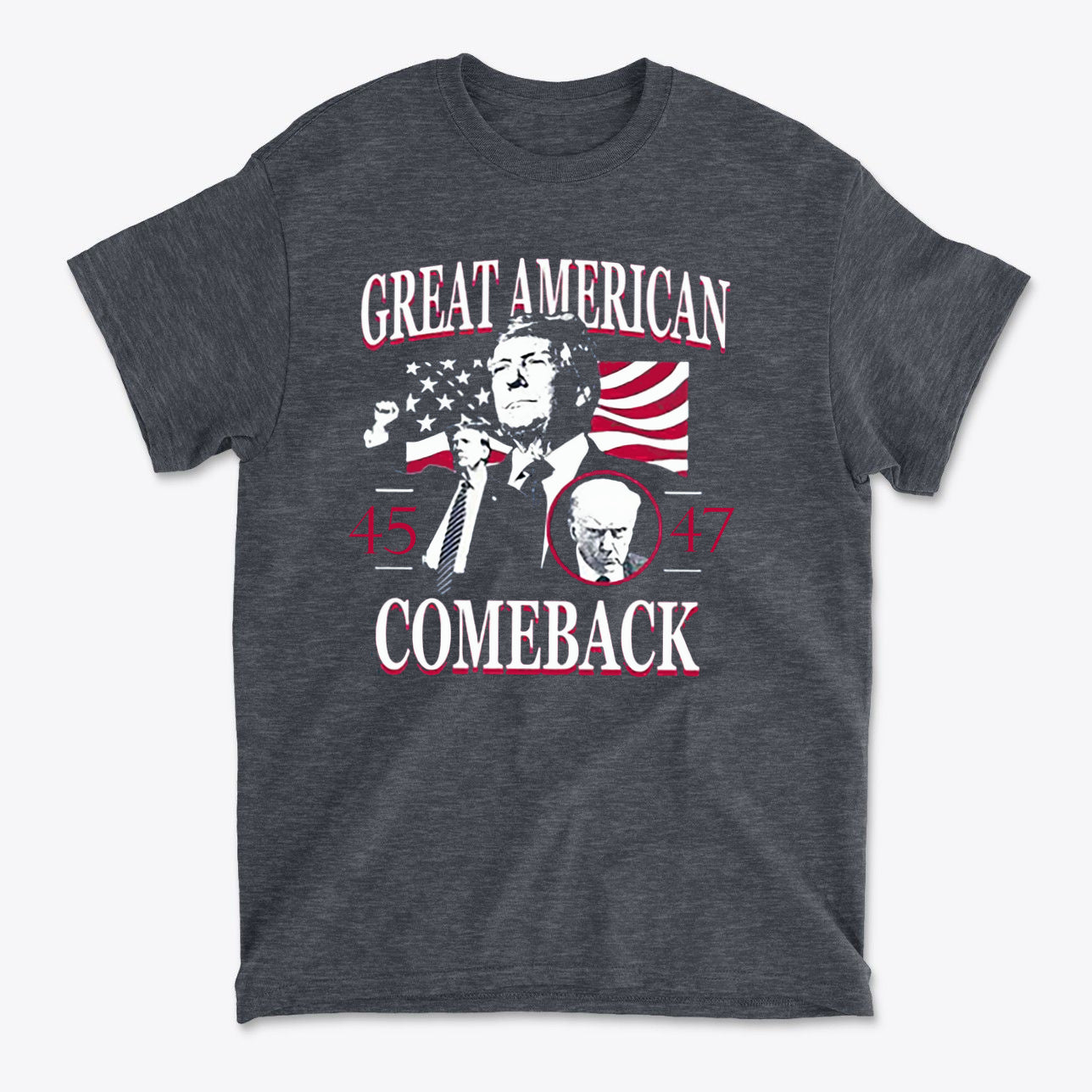 Great American Comeback 45 47 T Shirt featuring political imagery and bold text on a dark gray fabric.
