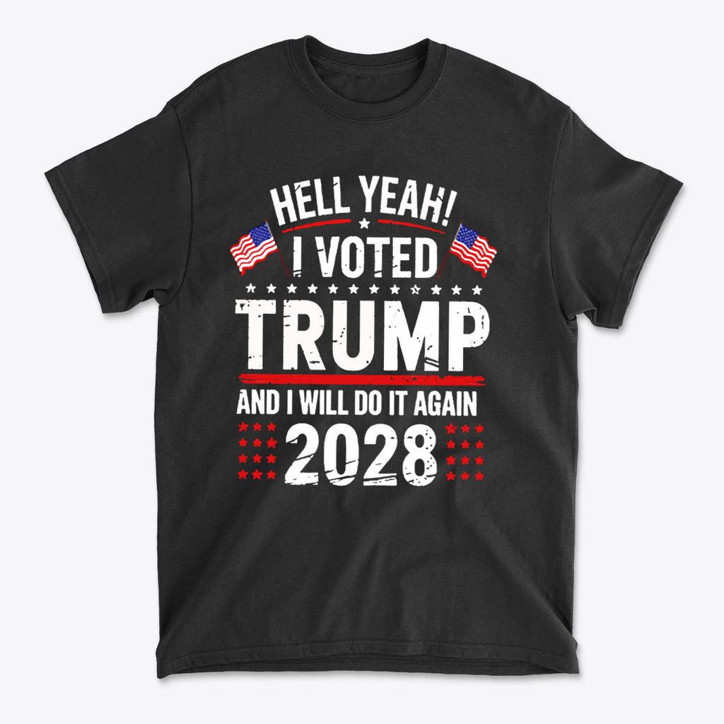 Hell Yeah I Voted Again 2028 Trump graphic t-shirt with patriotic design and bold text.