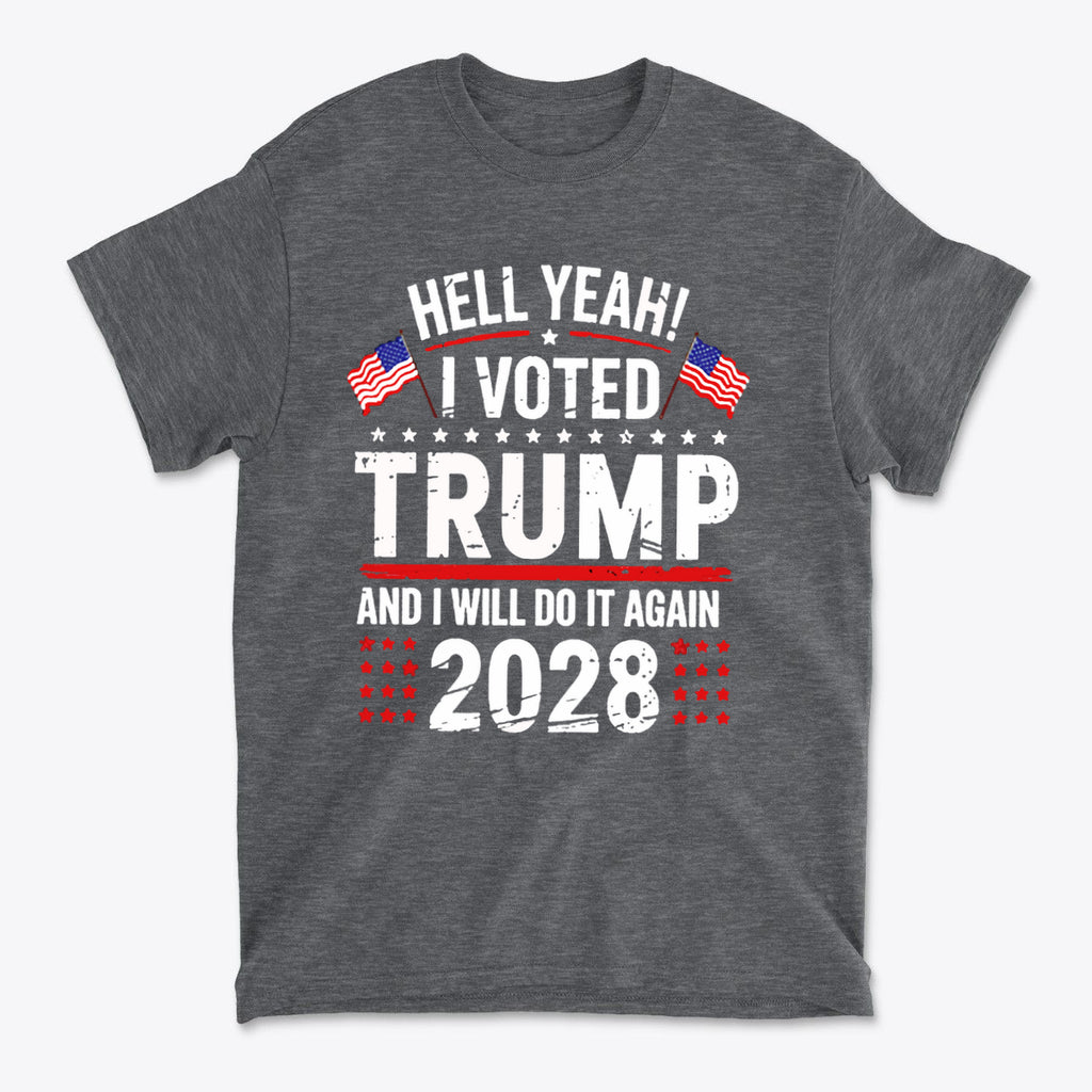 Hell Yeah I Voted Again 2028 Trump graphic t-shirt featuring patriotic design and bold text.