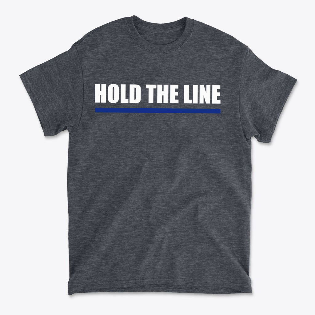 Hold The Line White Letters T Shirt dark gray fabric with bold white text and blue underline design.