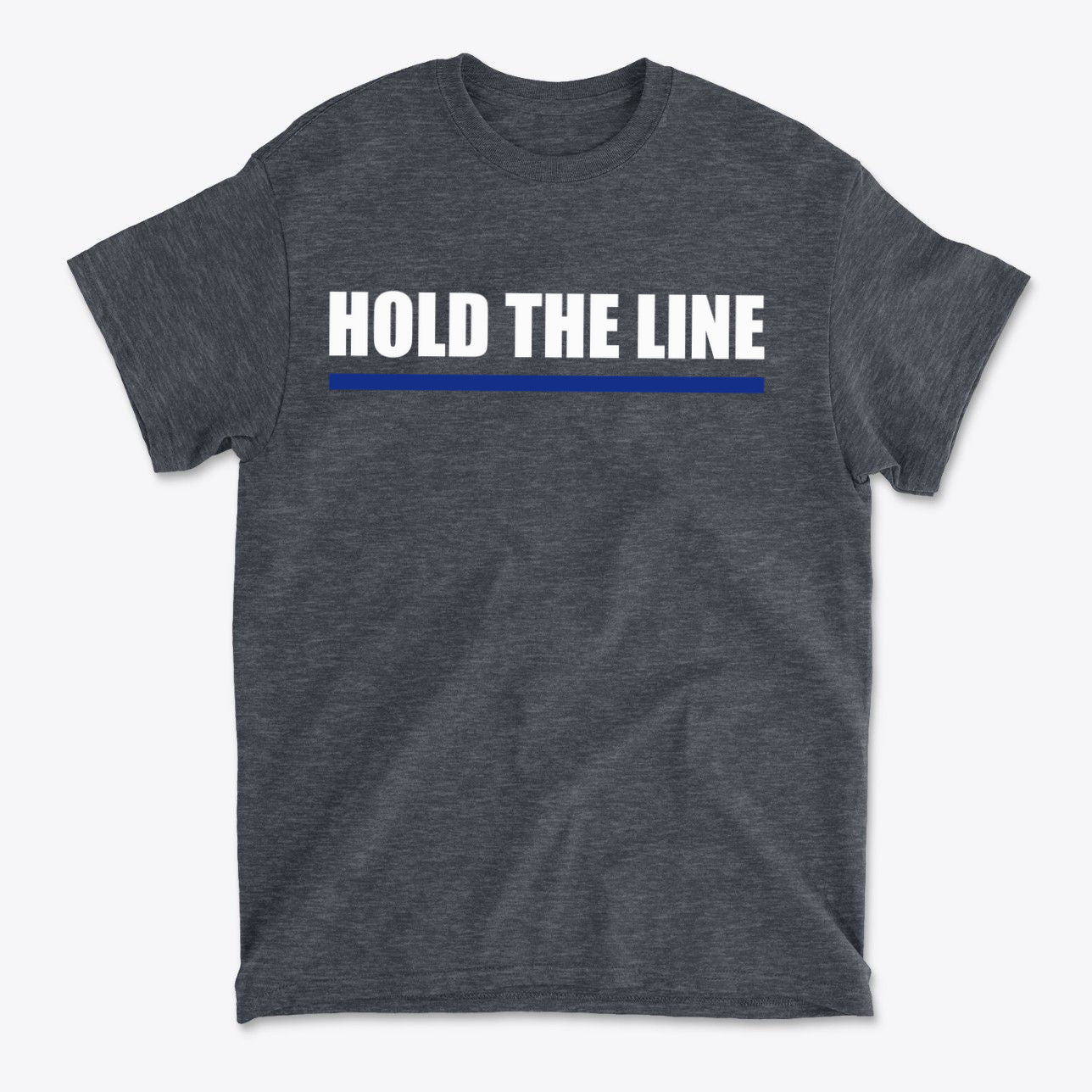 Hold The Line White Letters T Shirt dark gray fabric with bold white text and blue underline design.