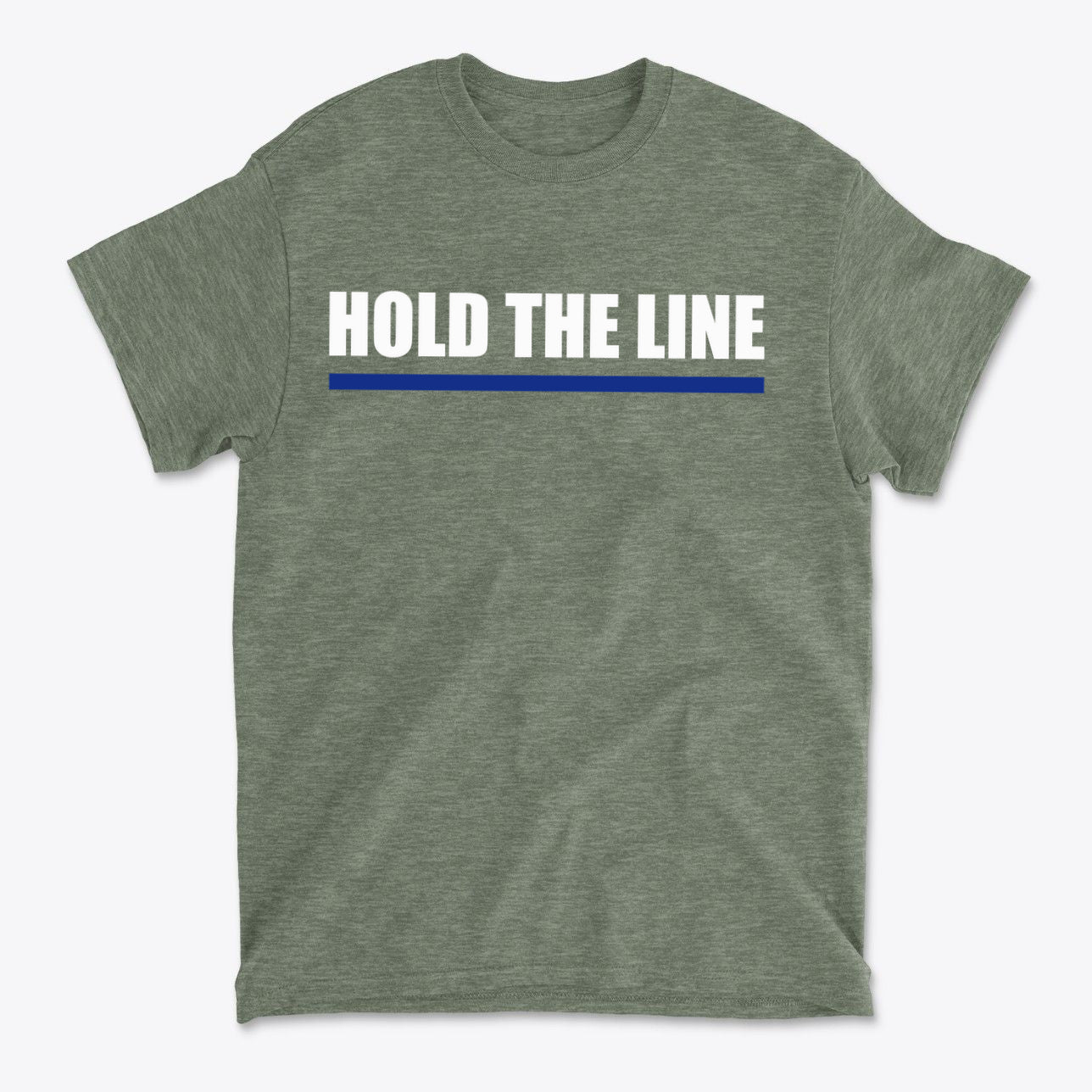 Hold The Line White Letters T Shirt featuring bold text on an olive green background.