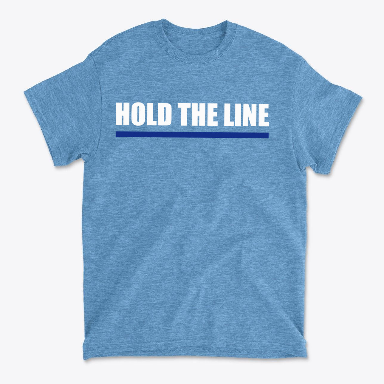 Hold The Line White Letters T Shirt in blue with bold white text and blue stripe design.