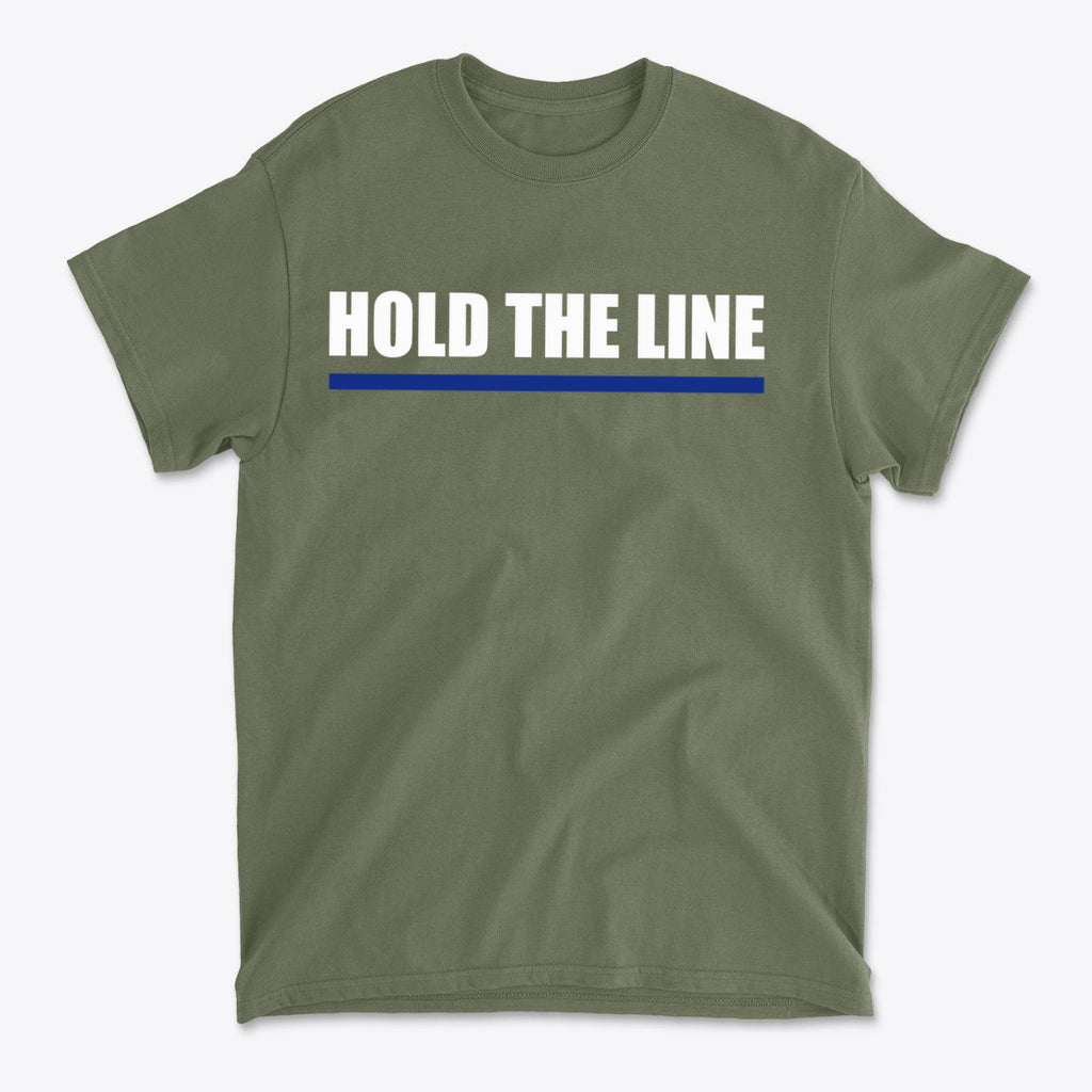 Hold The Line White Letters T Shirt in olive green with bold white text and blue stripe design.