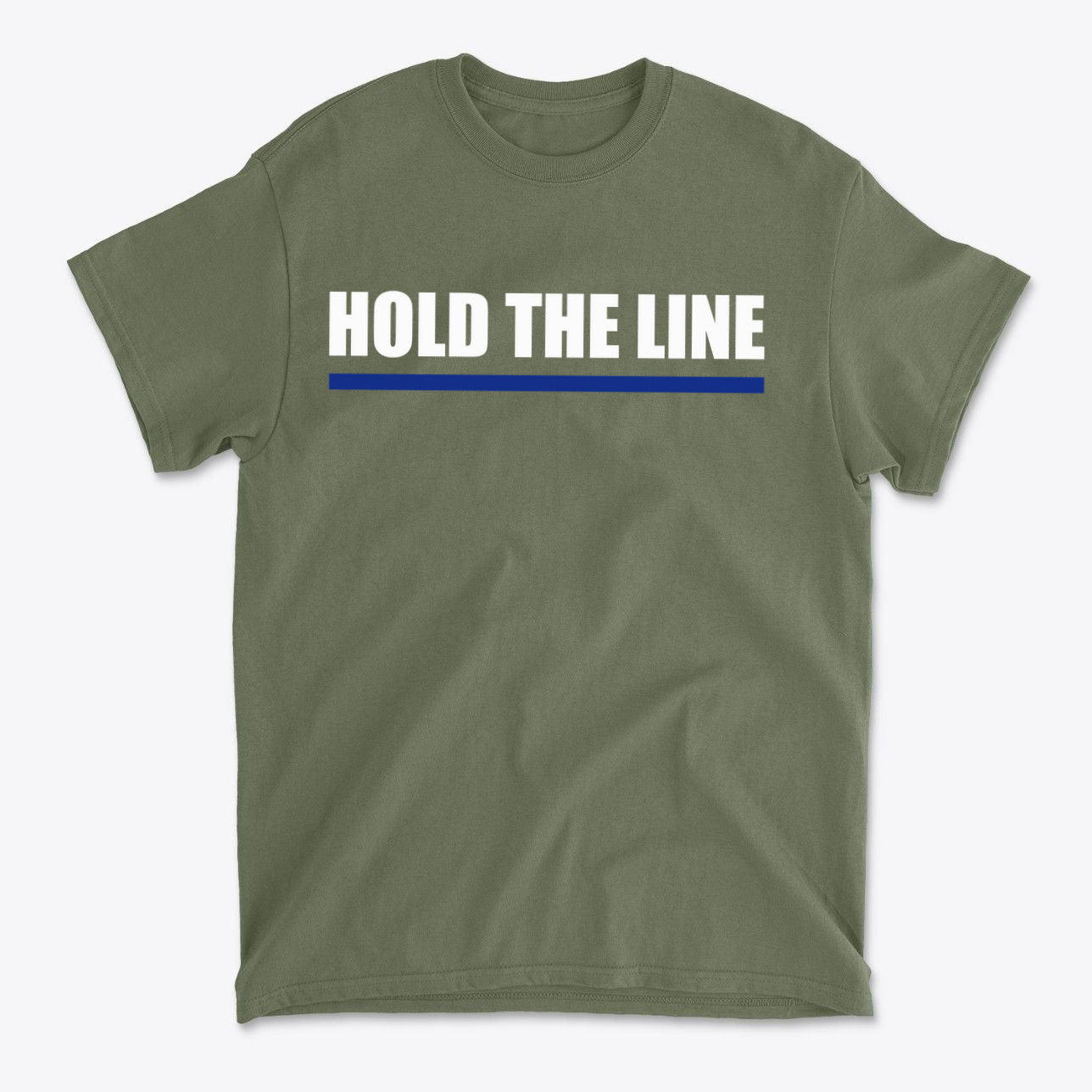 Hold The Line White Letters T Shirt in olive green with bold white text and blue stripe design.