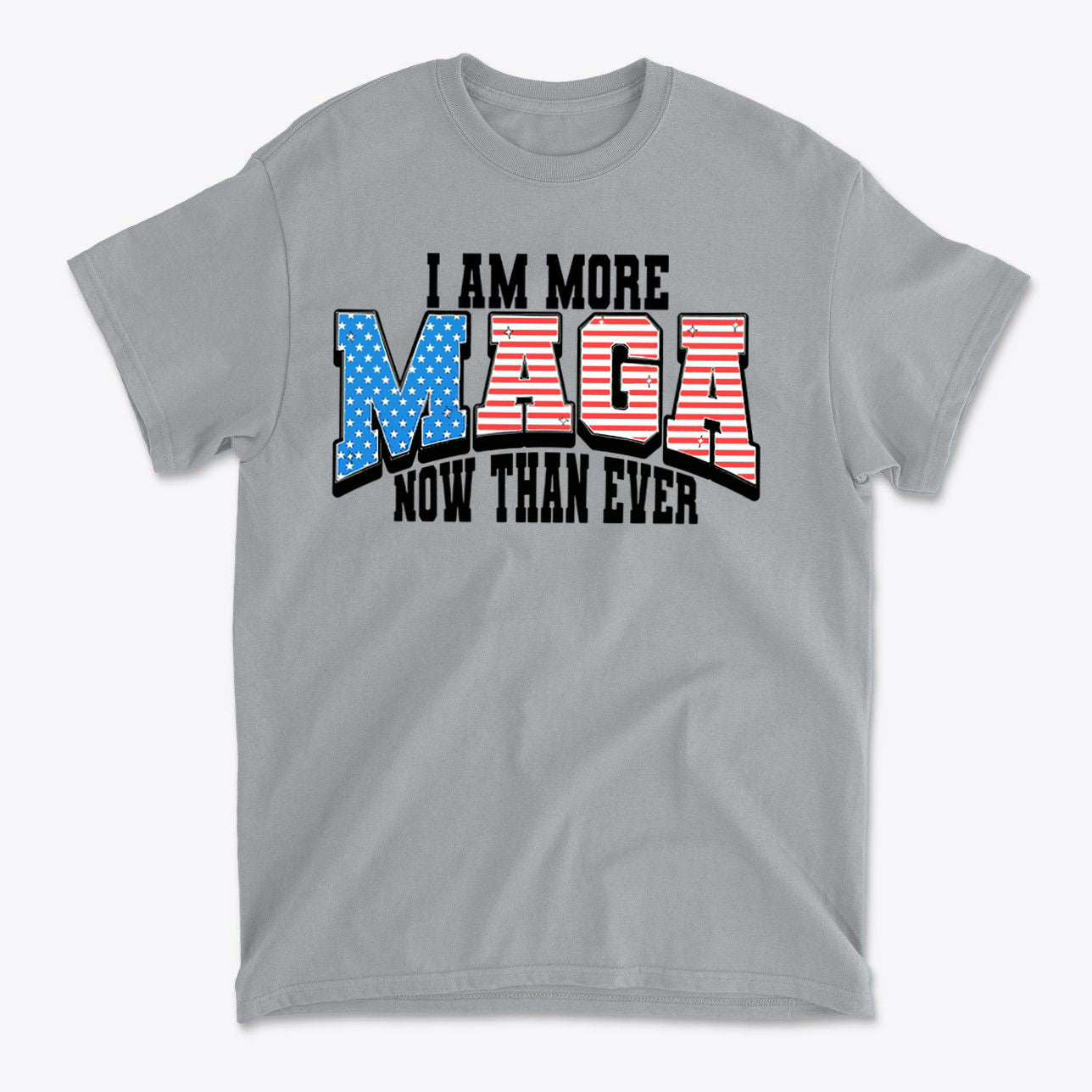 More MAGA Now Than Ever Bold Political Statement Tee