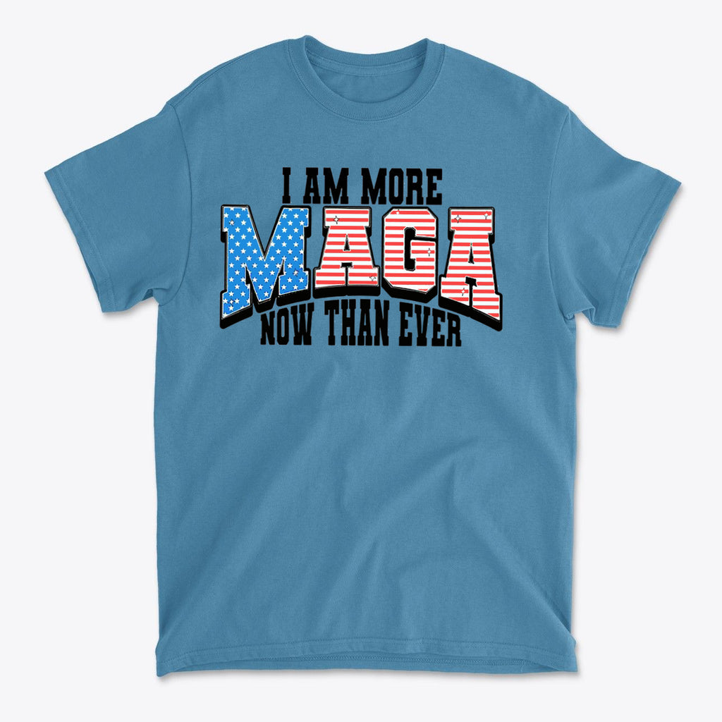 More MAGA Now Than Ever Bold Political Statement Tee