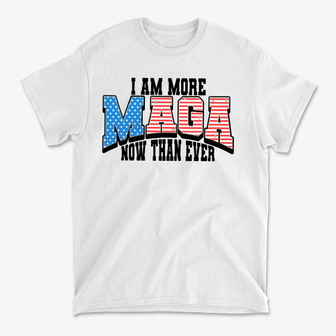 More MAGA Now Than Ever Bold Political Statement Tee