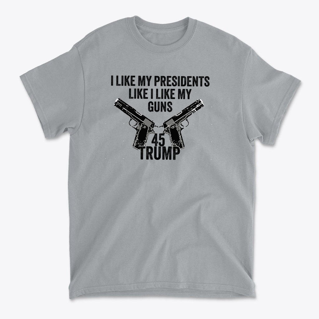 I Like My Presidents Like I Like My Guns 45 Trump graphic tee with two guns design on a gray shirt.