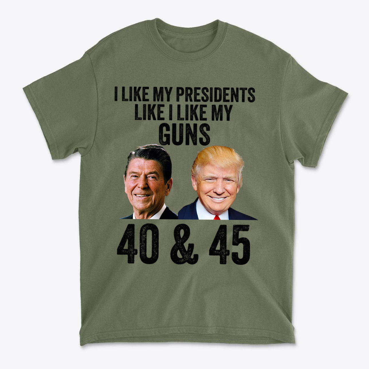 I Like My Presidents Like I Like My Guns 40 & 45 graphic t-shirt featuring Reagan and Trump.