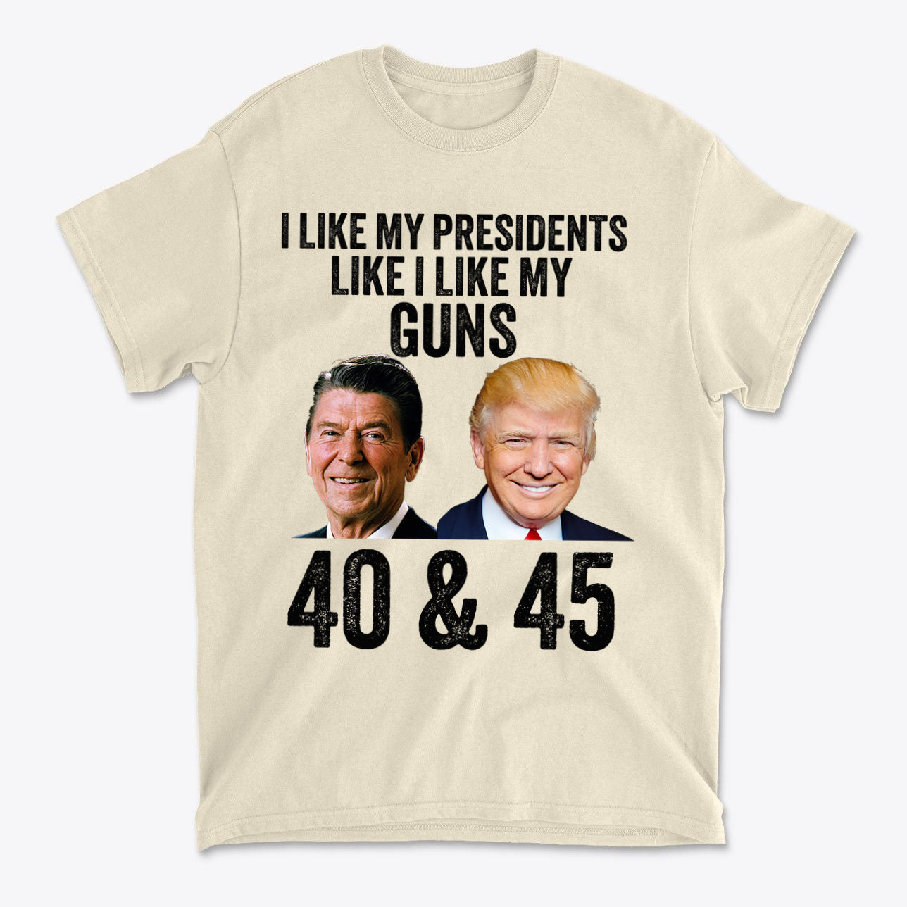 I Like My Presidents Like I Like My Guns 40 & 45 shirt featuring Ronald Reagan and Donald Trump.
