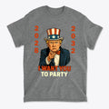 I Want You To Party Campaign 2028 Shirt featuring Uncle Sam graphic in red, white, and blue on a gray background.