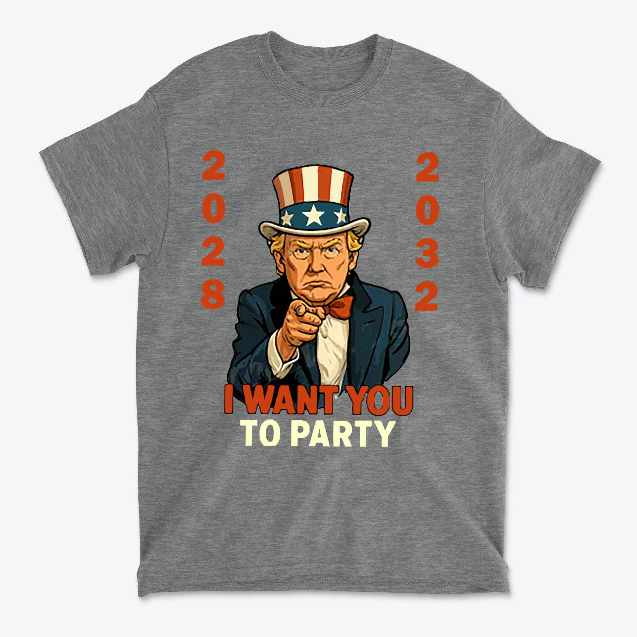 I Want You To Party Campaign 2028 Shirt featuring Uncle Sam graphic in red, white, and blue on a gray background.