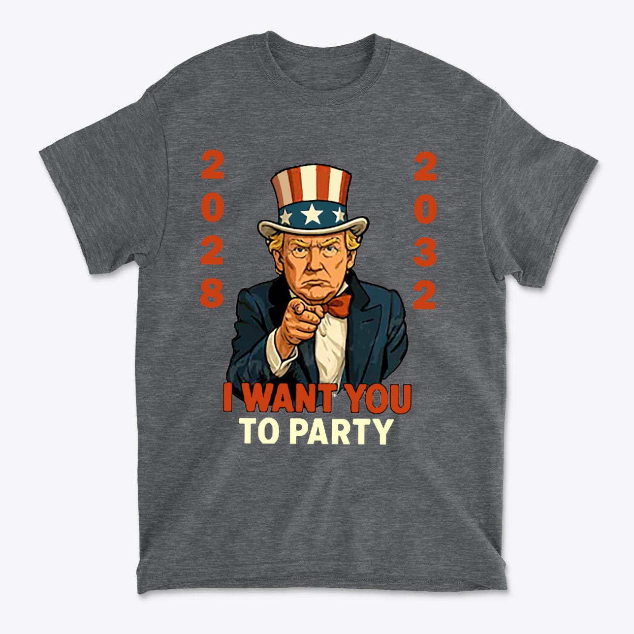 I Want You To Party Campaign 2028 Shirt featuring an illustration of a character with an Uncle Sam hat and bold text.