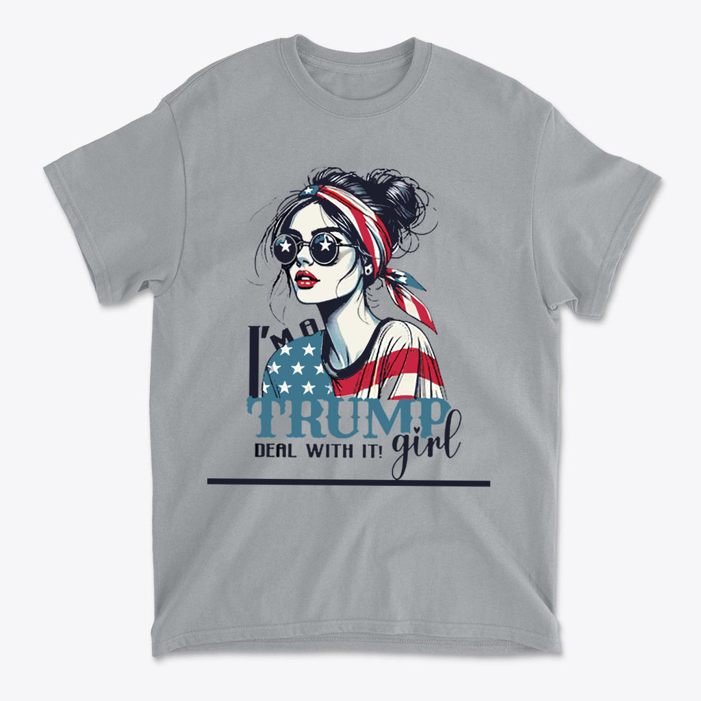 I'm A Trump Girl Deal With It Blk Ltrs graphic t-shirt featuring woman with sunglasses and American flag design.