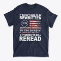 It Needs to Be Reread Patriotic Design t-shirt featuring a distressed American flag and text.