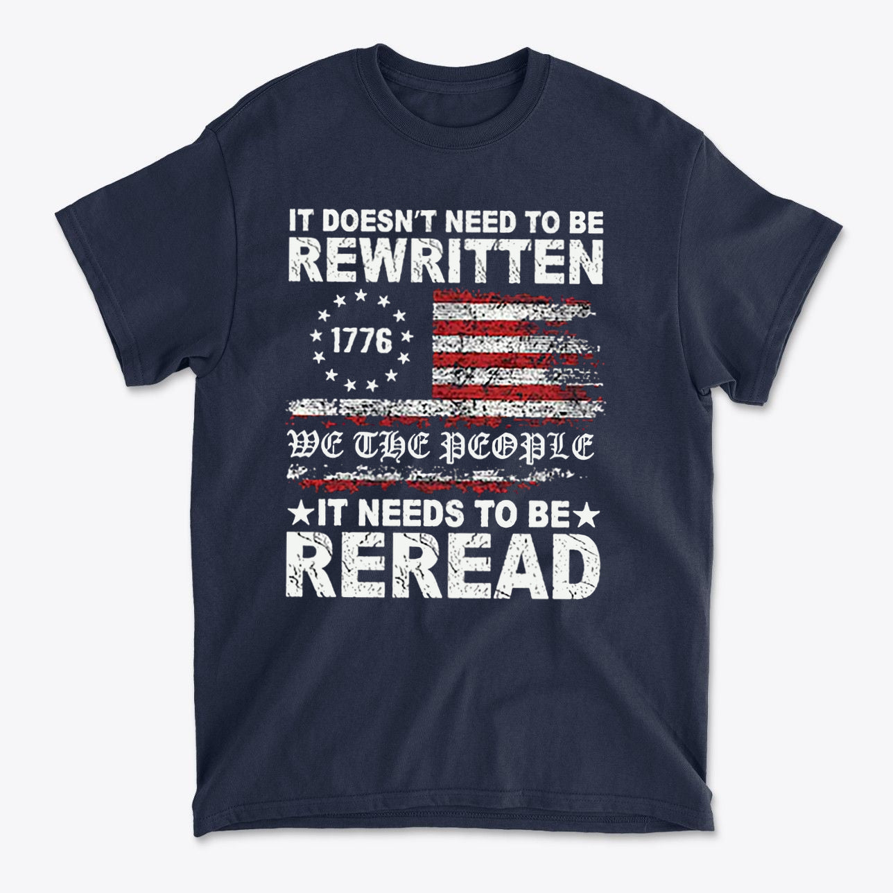 It Needs to Be Reread Patriotic Design t-shirt featuring a distressed American flag and text.