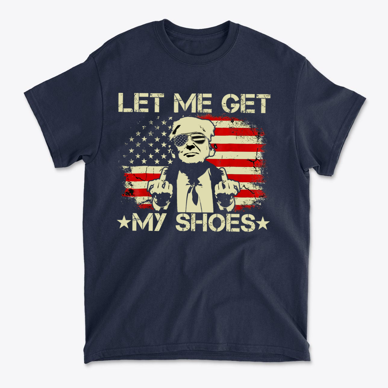 Let Me Get My Shoes Statement Shirt featuring a graphic design with a person and American flag background.
