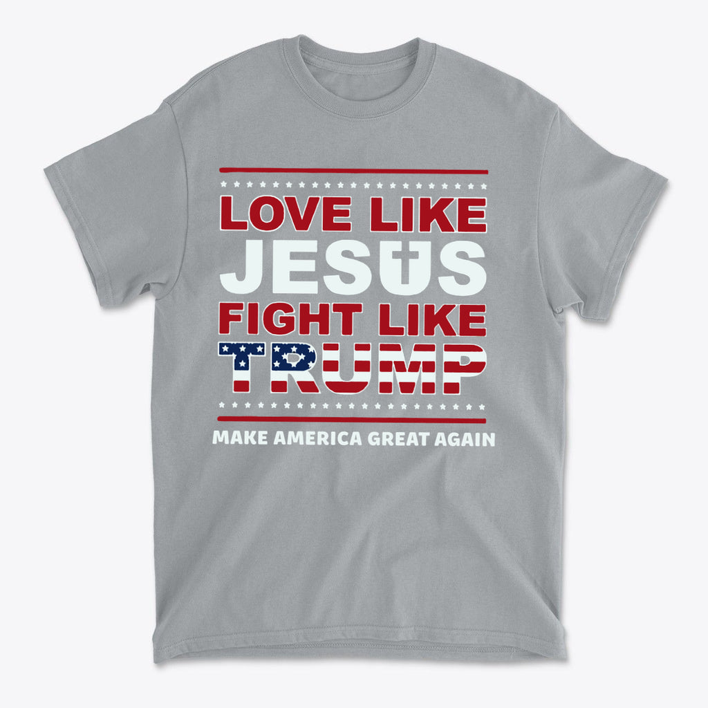 Love Like Jesus Fight Like Trump graphic tee featuring bold patriotic typography.