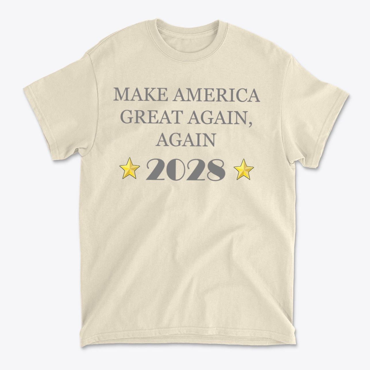 Make America Great Again Again T Shirt featuring the year 2028 and stars on a beige background