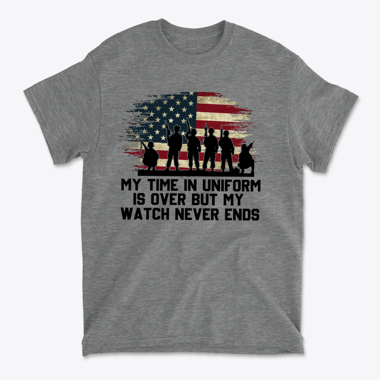 My Time In Uniform Is Over But My Watch Never Ends graphic t-shirt featuring military silhouettes and an American flag.