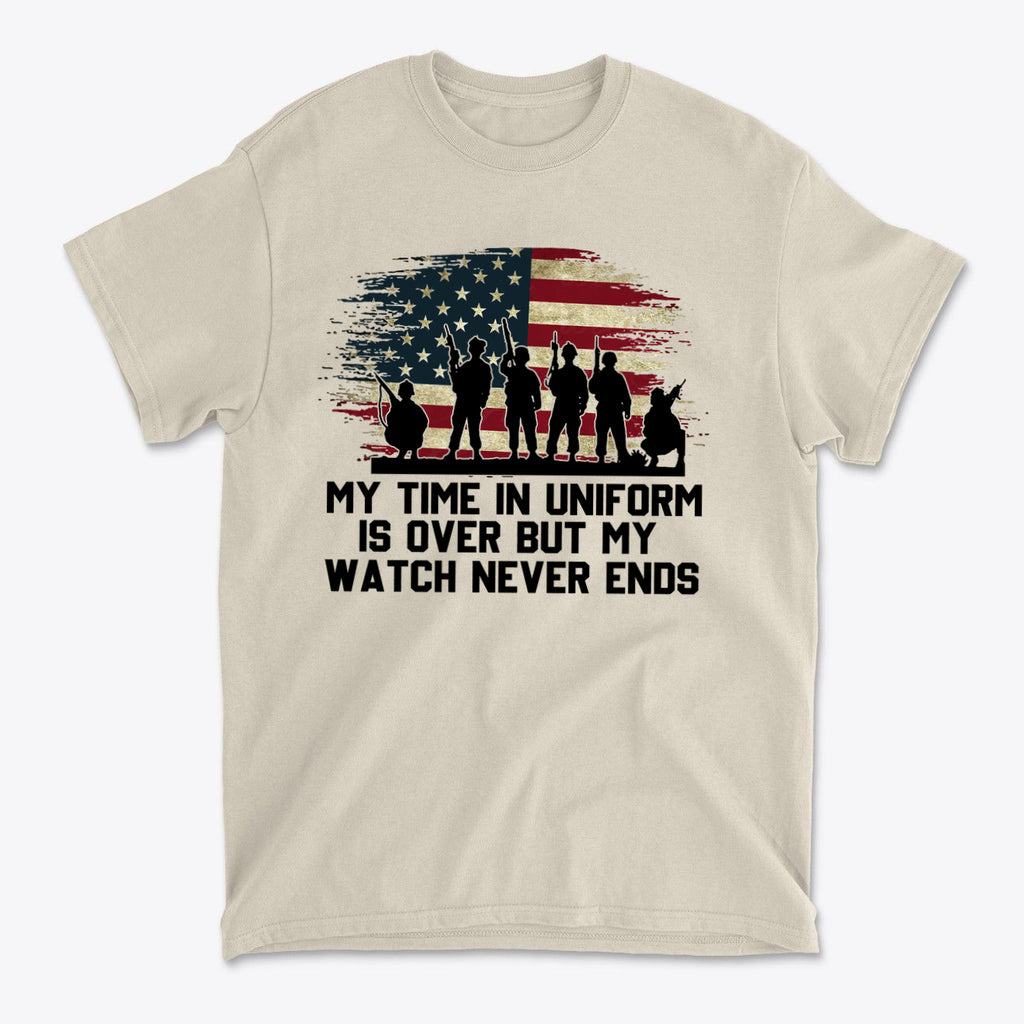 T-shirt featuring the phrase My Time In Uniform Is Over But My Watch Never Ends with an American flag background.